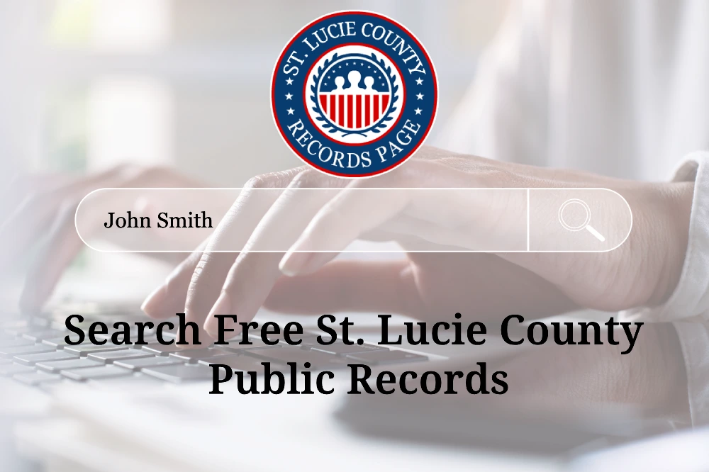St. Lucie County Public Records Search Anyone (Free)